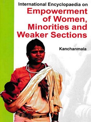 cover image of International Encyclopaedia On Empowerment of Women, Minorities and Weaker Sections